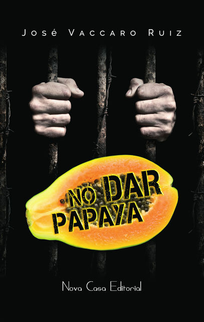 No dar papaya, José Vaccaro Ruiz