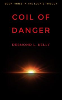 Coil of Danger, Desmond L Kelly