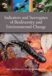Indicators and Surrogates of Biodiversity and Environmental Change, David Lindenmayer, Jennifer Pierson, Philip Barton