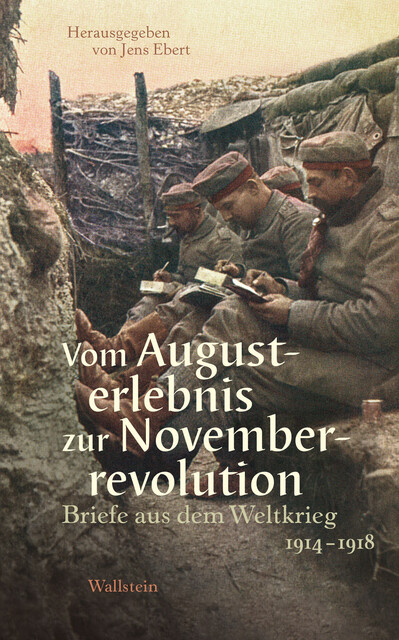 Vom Augusterlebnis zur Novemberrevolution, Jens Ebert