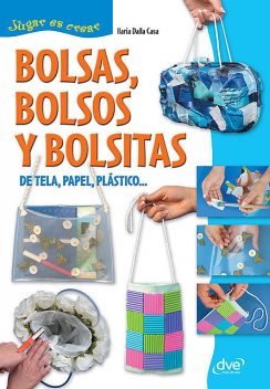 Bolsas, bolsos y bolsitas, Ilaria Dalla Casa