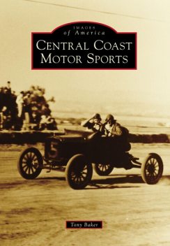 Central Coast Motor Sports, Tony Baker