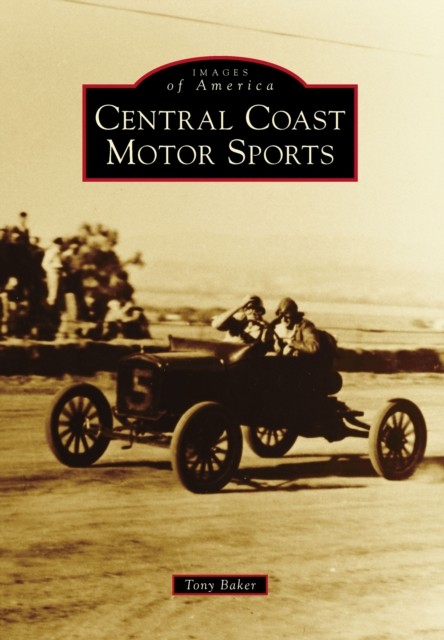 Central Coast Motor Sports, Tony Baker