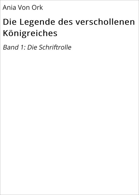 Die Legende des verschollenen Königreiches, Ania Von Ork