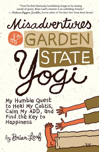 Misadventures of a Garden State Yogi, Brian Leaf