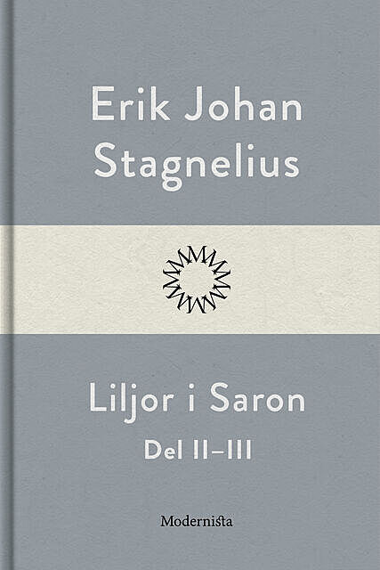 Liljor i Saron (Del II-III), Erik Johan Stagnelius