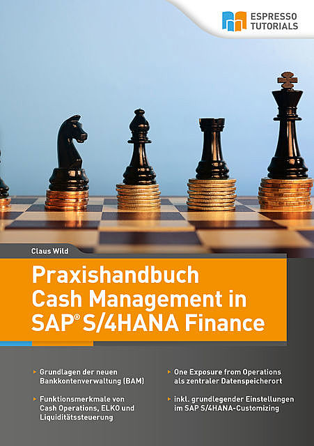Praxishandbuch Cash Management in SAP S/4HANA Finance, Claus Wild