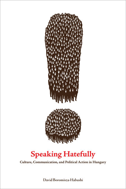 Speaking Hatefully, David Boromisza-Habashi