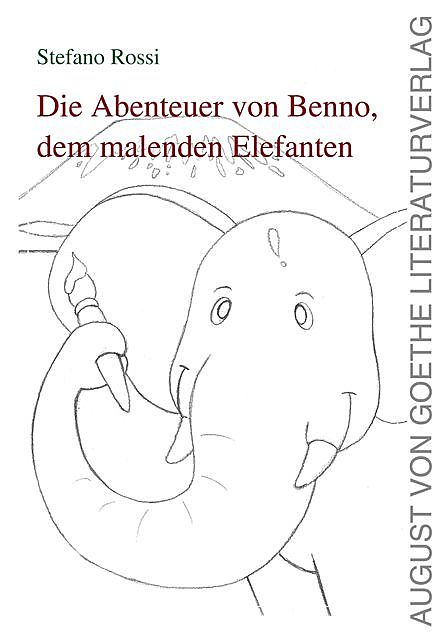 Die Geschichte von Benno, dem malenden Elefanten, Stefano Rossi