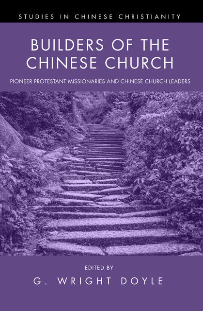 Builders of the Chinese Church, G.Wright Doyle