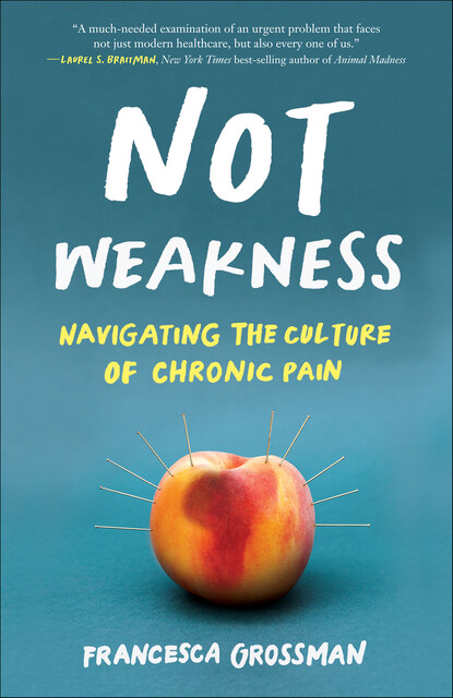 Not Weakness, Francesca Grossman