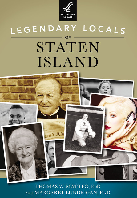 Legendary Locals of Staten Island, Thomas W. Matteo EdD