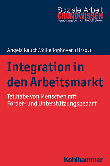 Integration in den Arbeitsmarkt, Angela Rauch, Silke Tophoven