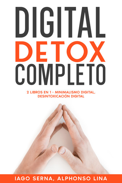 Digital Detox Completo, Alphonso Lina, Iago Serna