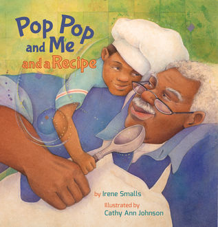 Pop Pop and Me and a Recipe, Irene Smalls