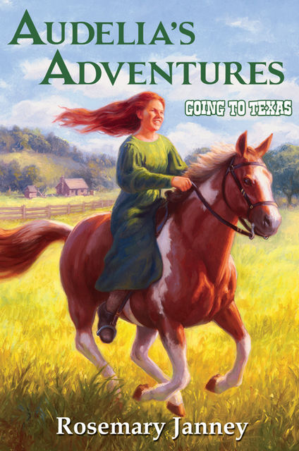 Audelia's Adventures: Going to Texas, Rosemary Janney