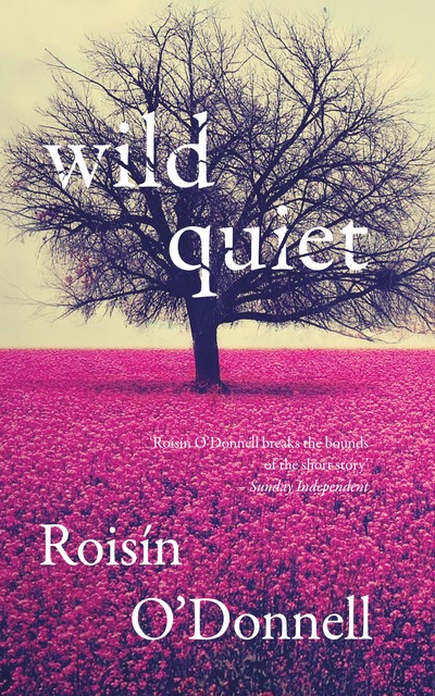 Wild Quiet, Roisín O'Donnell