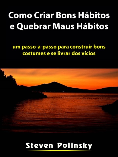 Como Criar Bons Hábitos e Quebrar Maus Hábitos, HiddenStuff Entertainment