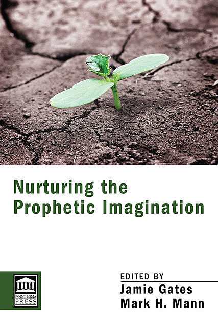 Nurturing the Prophetic Imagination, Mark Mann, Jamie Gates