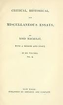 Critical, Historical, and Miscellaneous Essays; Vol. 2 With a Memoir and Index, Baron, Thomas Babington Macaulay Macaulay