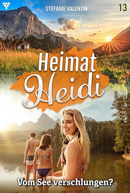 Heimat-Heidi 13 – Heimatroman, Stefanie Valentin