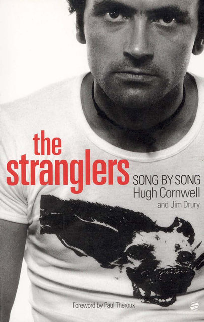 The Stranglers: Song by Song, Hugh Cornwell, Jim Drury