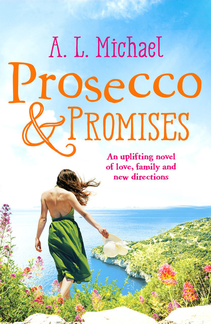Prosecco and Promises, A.L. Michael