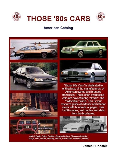 Those 80s Cars: American Catalog, James H.Kaster