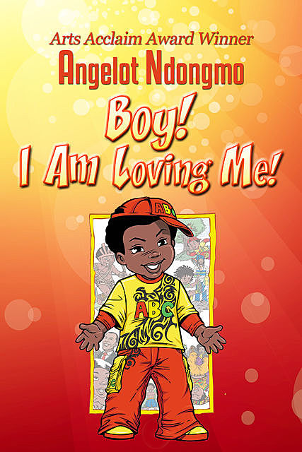 Boy! I Am Loving Me!, Angelot Ndongmo