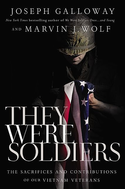They Were Soldiers, Joseph L. Galloway, Marvin J. Wolf
