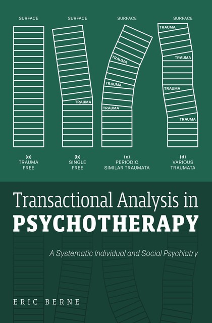 Transactional Analysis in Psychotherapy, Eric Berne