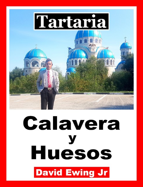 Tartaria – Calavera y Huesos, David Ewing Jr