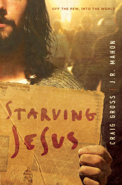 Starving Jesus, Craig Gross, J.R. Mahon