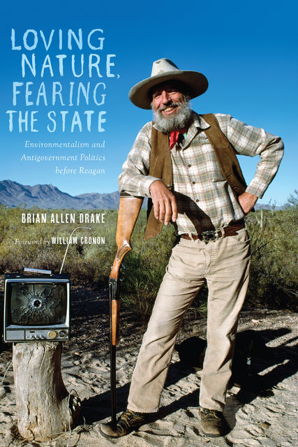 Loving Nature, Fearing the State, Brian Allen Drake