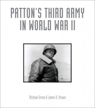 Patton's Third Army in World War II, James Brown, Michael Green
