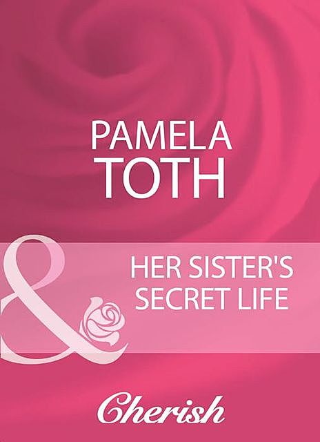 Her Sister's Secret Life, Pamela Toth
