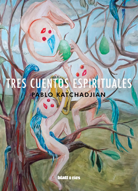 Tres cuentos espirituales, Pablo Katchadjian