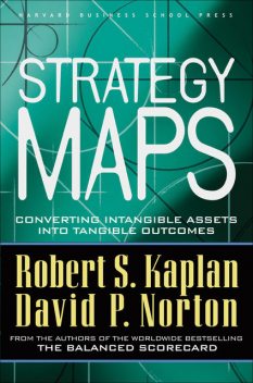 Strategy Maps, Robert Kaplan, David Norton
