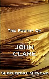 The Poetry Of John Clare - Shepherds Calendar, John Clare