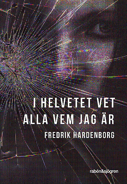 I helvetet vet alla vem jag är, Fredrik Hardenborg