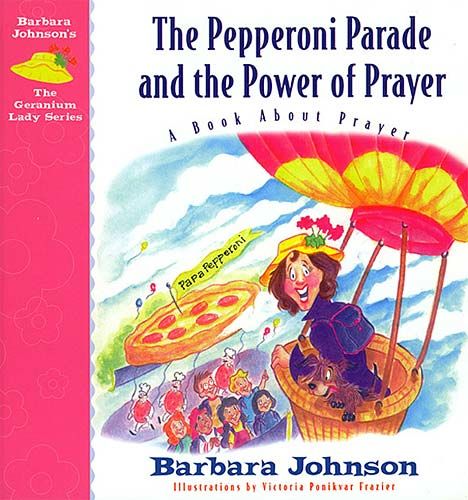 The Pepperoni Parade and the Power of Prayer, Barbara Johnson