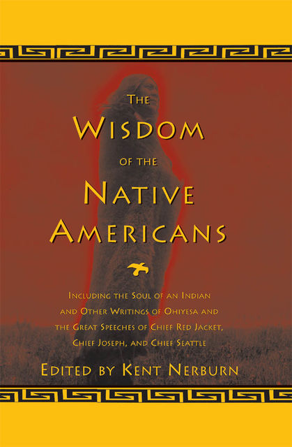 The Wisdom of the Native Americans, Kent Nerburn