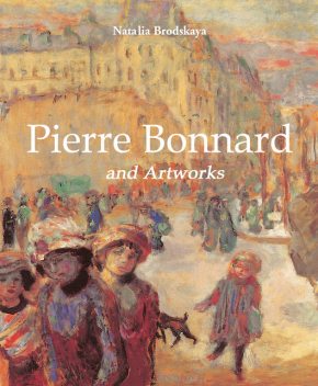 Pierre Bonnard and artworks, Natalia Brodskaya