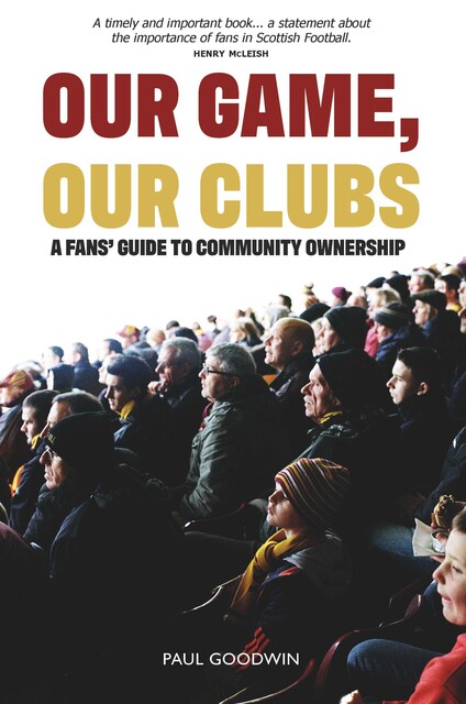 Our Game, Our Clubs, Paul Goodwin