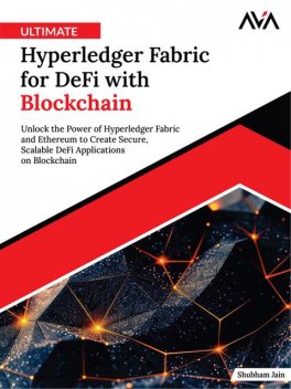 Ultimate Hyperledger Fabric for DeFi with Blockchain, Shubham Jain