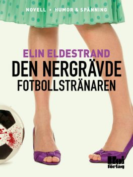 Den nergrävde fotbollstränaren, Elin Eldestrand