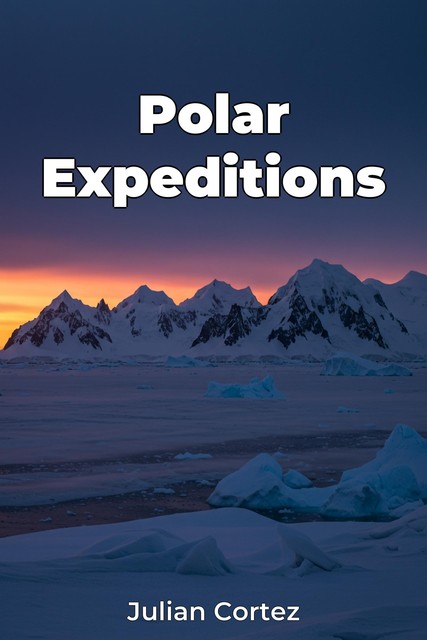 Polar Expeditions, Julian Cortez