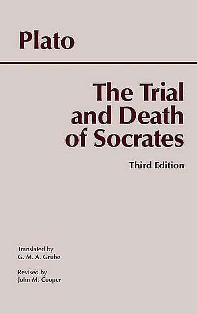 The Trial and Death of Socrates, Plato, Cooper, John, G.M., Grube