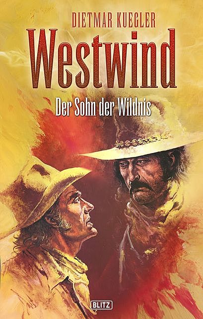 Dietmar Kueglers Westwind 03: Der Sohn der Wildnis, Dietmar Kuegler