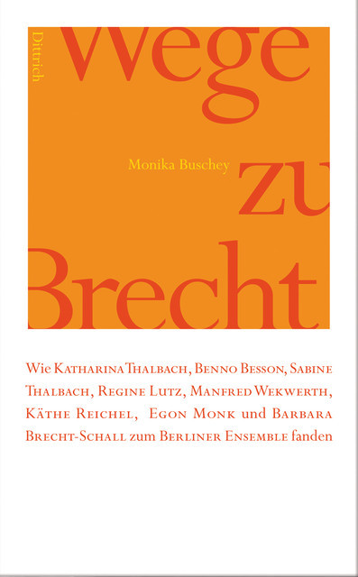 Wege zu Brecht, Monika Buschey